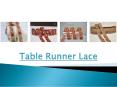 A Guide To Make & Select The Best Table Runner Lace In 2021 PowerPoint PPT Presentation