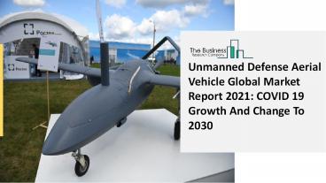PPT – Unmanned Defense Aerial Vehicle Market Size, Growth, Trends and ...