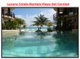 Luxury Condo Rentals Playa Del Carmen PowerPoint PPT Presentation