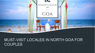 Must-Visit Locales in North Goa for Couples