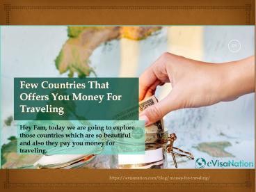 Few Countries That Offers You Money For Traveling - Evisanation