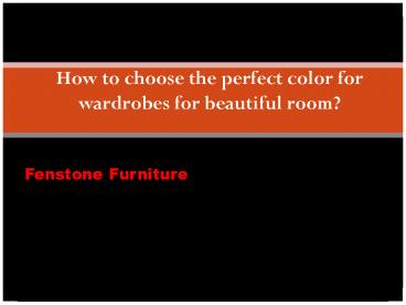 How to choose the perfect color for wardrobes for beautiful room?