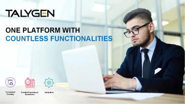 One Platform with Countless Functionalities