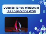Douglas Tarlow Mindset in His Engineering Work