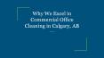 Why We Excel in Commercial Office Cleaning in Calgary, AB PowerPoint PPT Presentation