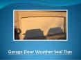 How To Maintain Your Garage Door Weather Seal Tips For Long Time PowerPoint PPT Presentation
