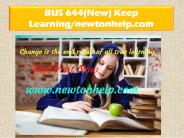 BUS 644(New) Keep Learning/newtonhelp.com