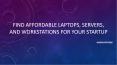 Find Affordable Laptops, Servers, And Workstations For Your Startup PowerPoint PPT Presentation