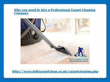 Why you need to hire a Professional Carpet Cleaning Company
