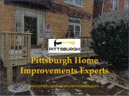 Pittsburgh Home Improvements Experts - Call (412) 455-3780