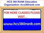 HCS 380 RANK Education Organization--hcs380rank.com