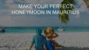 Make Your Perfect Honeymoon in Mauritius