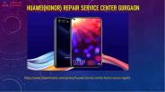 Best Huawei(honor) Repair Service Center Gurgaon