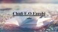 Chidi E.O.Ezeobi is A Gifted Writer who Excels in the Field of Creativity PowerPoint PPT Presentation
