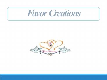 Bridal shower: Favor Creations