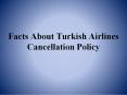 Facts About Turkish Airlines Cancellation & Refund Policy PowerPoint PPT Presentation