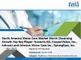 North America Vision Care Market Worth Observing Growth Top Key Player- Novartis AG, CooperVision, Inc., Johnson and Johnson Vision Care Inc., SynergEyes, Inc. PowerPoint PPT Presentation