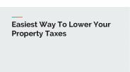 Property Taxes Too High?