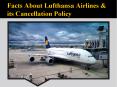 Facts About Lufthansa Airlines & its Cancellation Policy PowerPoint PPT Presentation