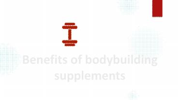 Benefits of bodybuilding supplements