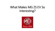 What makes MG ZS EV so interesting?