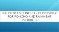 The People's Poncho - #1 Provider for Poncho and Rainwear Products PowerPoint PPT Presentation