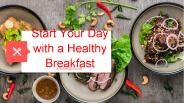 Start Your Day with a Healthy Breakfast