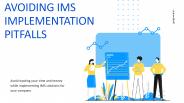 Avoiding IMS implementation pitfalls