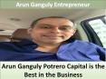 Arun Ganguly Potrero Capital is the Best in the Business PowerPoint PPT Presentation