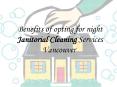 Benefits of opting for night Janitorial Cleaning Services Vancouver  PowerPoint PPT Presentation
