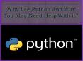 Why Use Python And Why You May Need Help With it? PowerPoint PPT Presentation