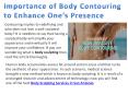 Importance of Body Contouring to Enhance One’s Presence PowerPoint PPT Presentation