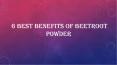 6 best benefits of beetroot powder