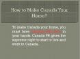 How to Make Canada Your Home? PowerPoint PPT Presentation