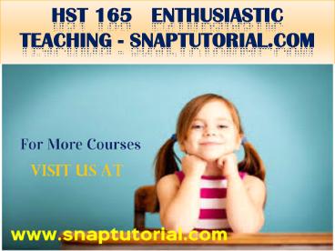 HST 165  Enthusiastic Teaching - snaptutorial.com