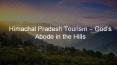 Himachal Pradesh Tourism – God’s Abode in the Hills PowerPoint PPT Presentation