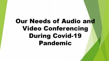 Our Needs of Audio and Video Conferencing During Covid-19 Pandemic