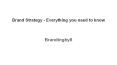 Brand Strategy - Everything you need to know PowerPoint PPT Presentation