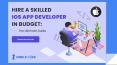 Hire a Skilled iOS App Developer in Budget: The Ultimate Guide