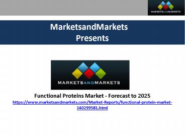 Functional Proteins Market Analysis, Size, Share, Trends and Forecast to 2025