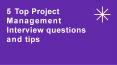 5 Top Project Management Interview questions and tip PowerPoint PPT Presentation