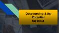 Outsourcing & Its Potential for India PowerPoint PPT Presentation