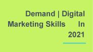 Demand | digital marketing skills in 2021