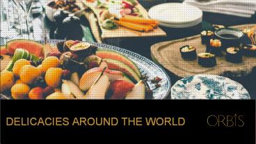 Delicacies around the world