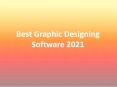 Best Graphic Designing Software 2021 PowerPoint PPT Presentation