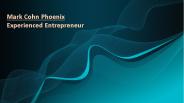 Mark Cohn Phoenix - Experienced Entrepreneur
