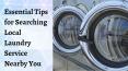 Essential Tips for Searching Local Laundry Service Nearby You PowerPoint PPT Presentation