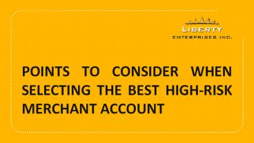 Points to consider when selecting the best high-risk merchant account