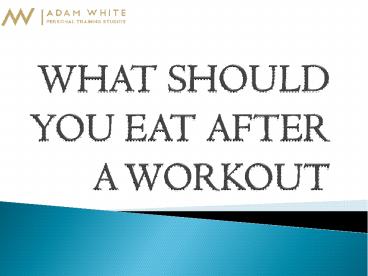 WHAT SHOULD YOU EAT AFTER A WORKOUT?