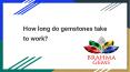 How long it takes for a Gemstone to work? (1) PowerPoint PPT Presentation